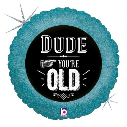 Dude, You're Old 18"