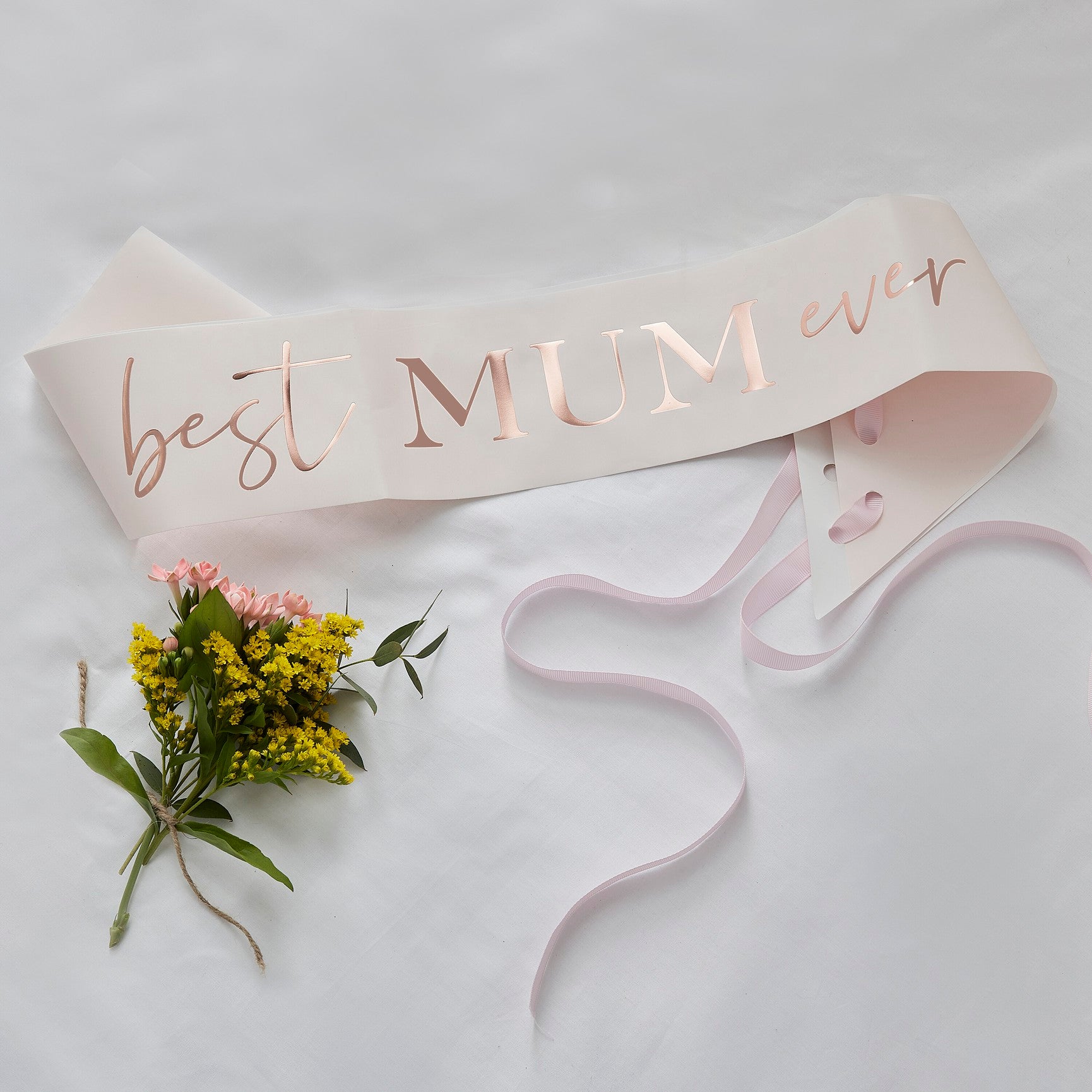 Sash - Best Mum Ever - Rose Gold Foiled