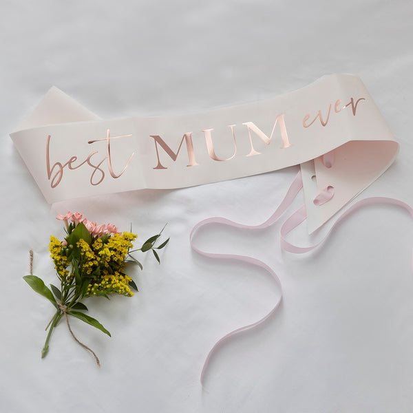 Sash - Best Mum Ever - Rose Gold Foiled